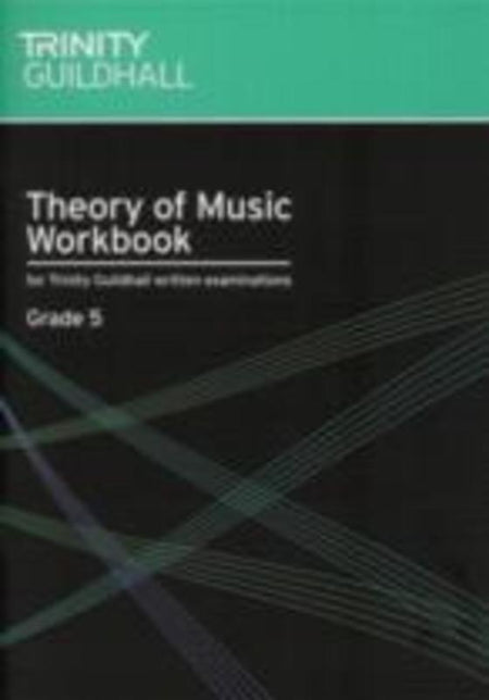TRINITY THEORY OF MUSIC WORKBOOK GR 5