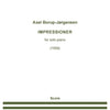 BORUP-JORGENSEN - IMPRESSIONER OP 27 FOR PIANO